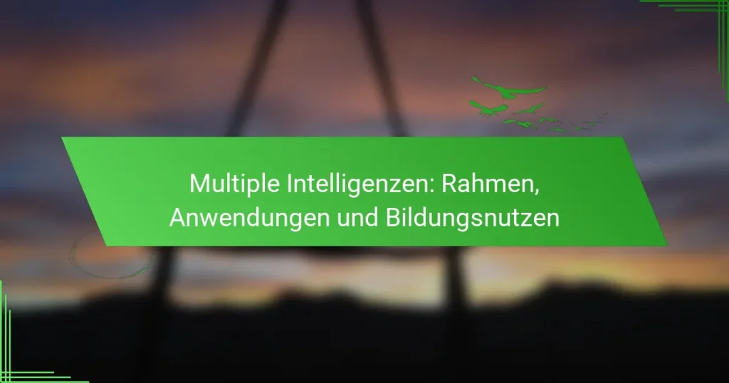 Multiple Intelligenzen: Rahmen, Anwendungen und Bildungsnutzen