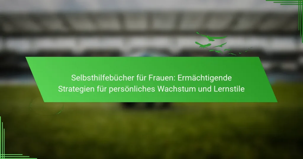 Selbsthilfebücher für Frauen: Ermächtigende Strategien für persönliches Wachstum und Lernstile