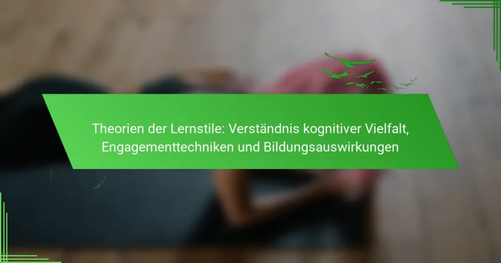 Theorien der Lernstile: Verständnis kognitiver Vielfalt, Engagementtechniken und Bildungsauswirkungen