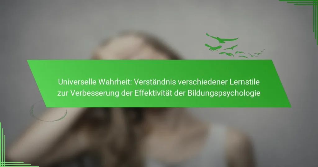 Universelle Wahrheit: Verständnis verschiedener Lernstile zur Verbesserung der Effektivität der Bildungspsychologie