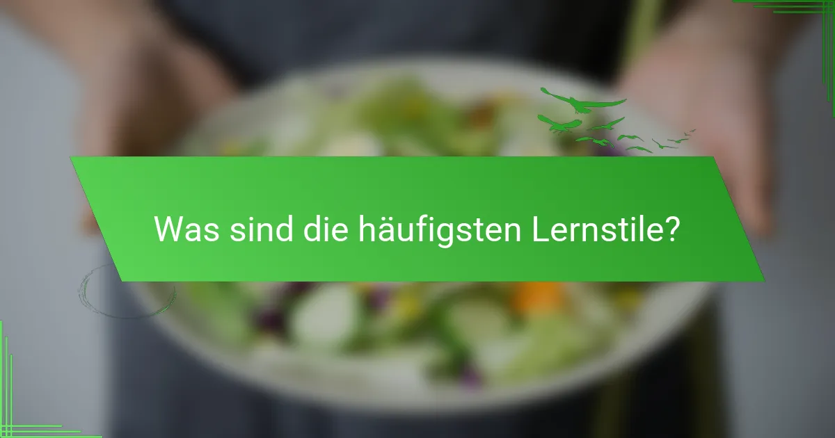 Was sind die häufigsten Lernstile?
