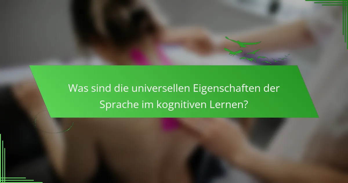 Was sind die universellen Eigenschaften der Sprache im kognitiven Lernen?