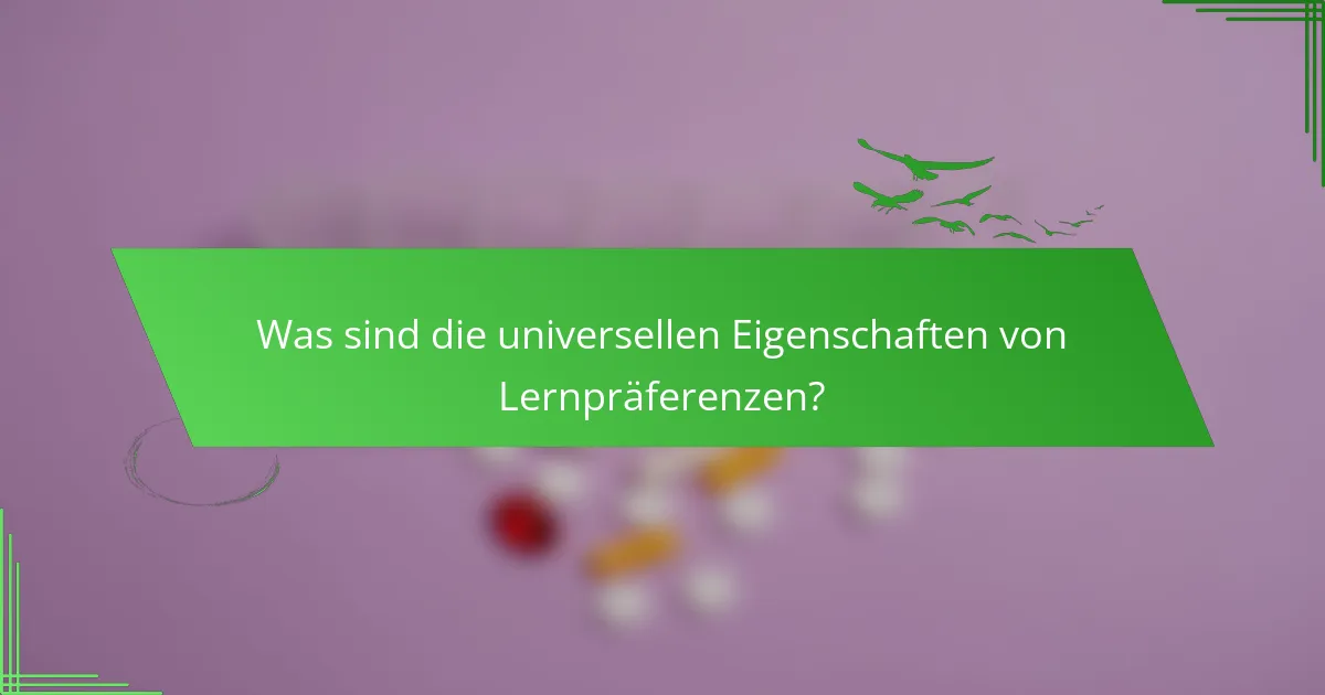 Was sind die universellen Eigenschaften von Lernpräferenzen?
