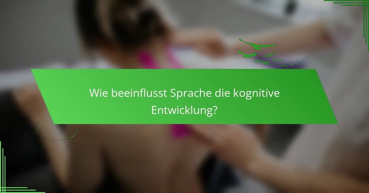 Wie beeinflusst Sprache die kognitive Entwicklung?